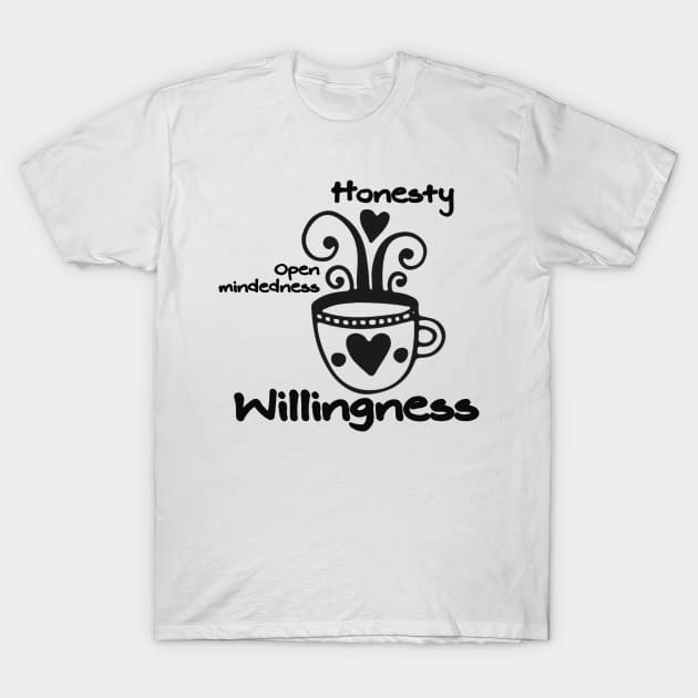 Honesty Open mindedness and Willingness T-Shirt by Gifts of Recovery